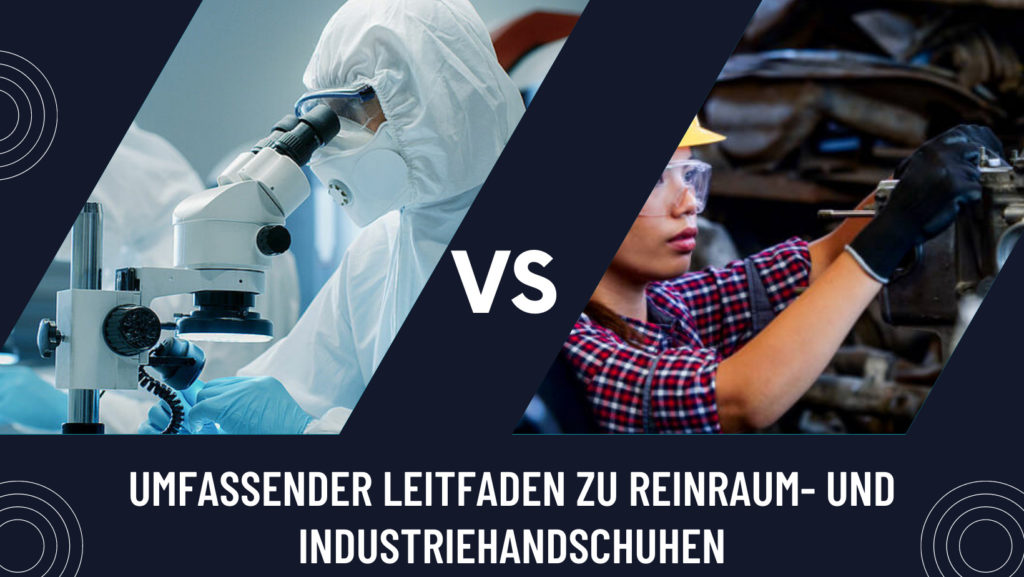 Reinraum vs. Industrie Handschuhe