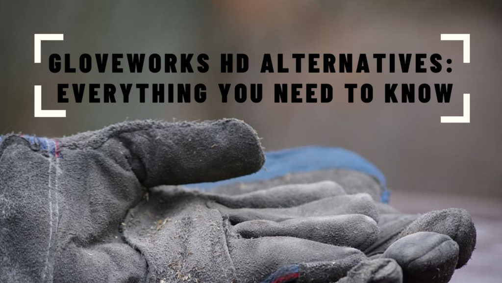 Gloveworks HD Alternatives: Everything You Need to Know - Medrux