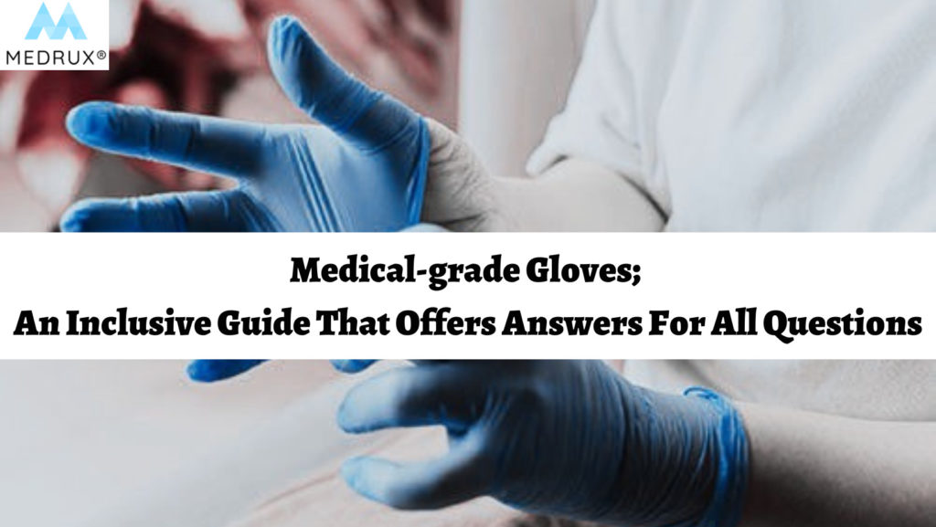 Medical-grade gloves