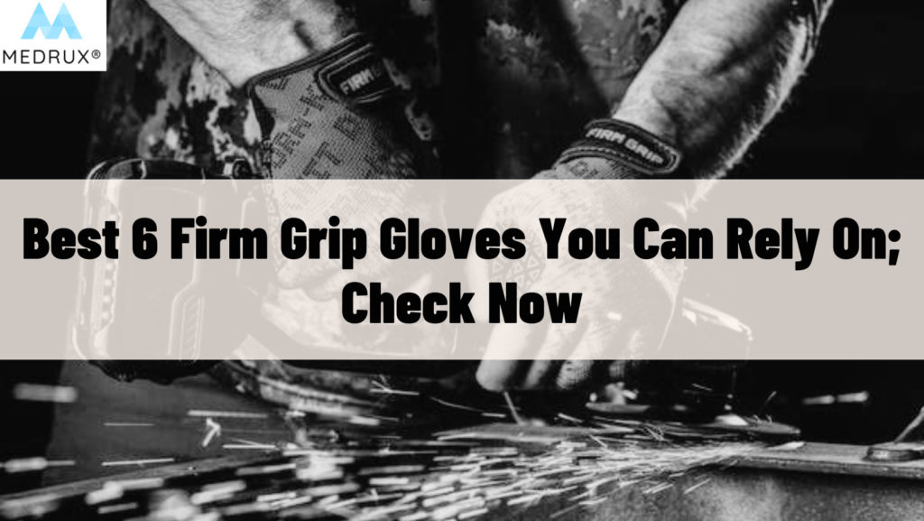 Firm grip gloves