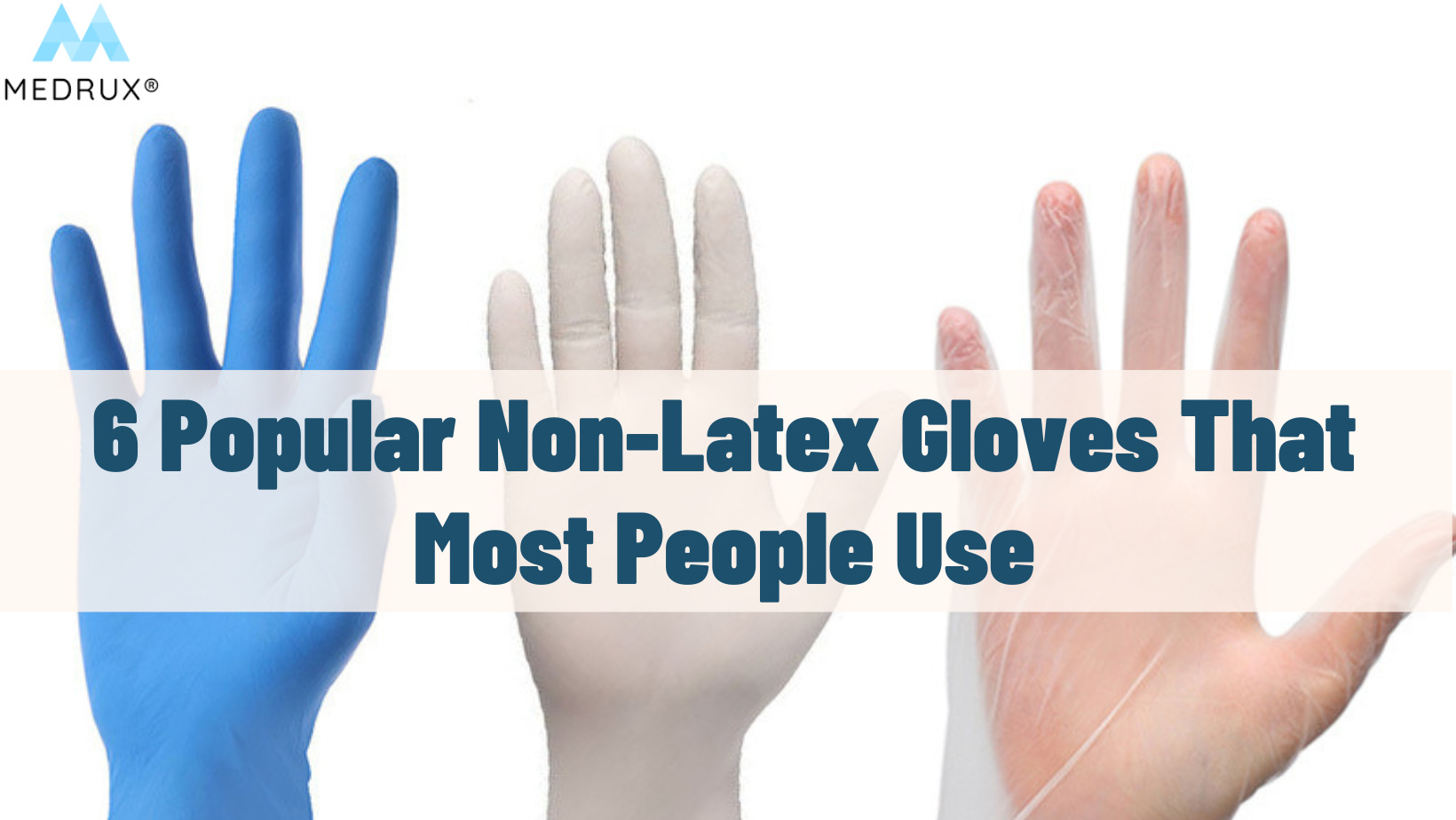 6 Popular Non-Latex Gloves That Most People Use - Medrux