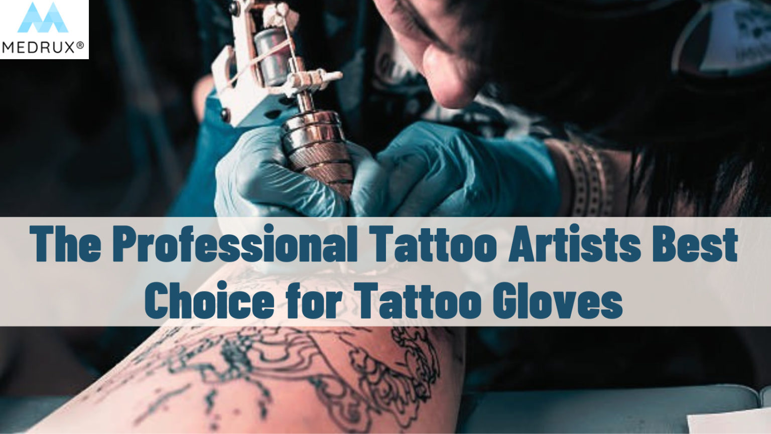 The Professional Tattoo Artists Best Choices for Tattoo Gloves Medrux